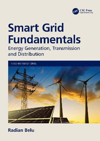 Smart Grid Fundamentals : Energy Generation, Transmission and Distribution - Radian Belu