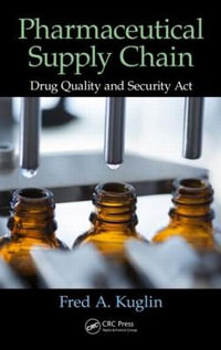 Pharmaceutical Supply Chain : Drug Quality and Security Act - Fred A. Kuglin