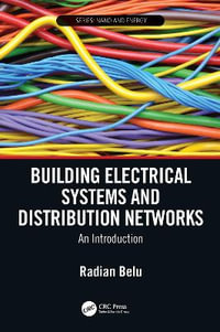 Building Electrical Systems and Distribution Networks : An Introduction - Radian Belu