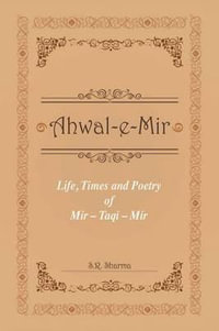 Life, Times and Poetry of Mir - S. R. Sharma