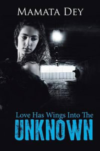 Love Has Wings Into the Unknown - Mamata Dey