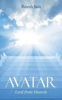 Avatar : Lord from Heaven - Rajesh Jain