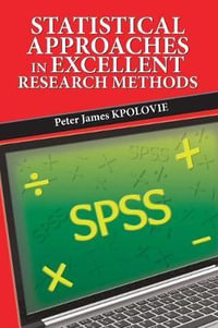 Statistical Approaches in Excellent Research Methods - Peter James KPOLOVIE