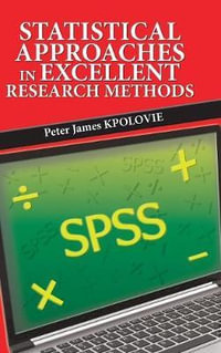 Statistical Approaches in Excellent Research Methods - Peter James KPOLOVIE