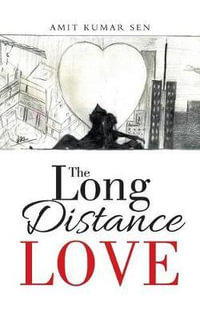 The Long Distance Love - Amit Kumar Sen