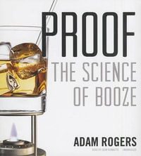 Proof : The Science of Booze - Adam Rogers