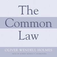 The Common Law - Oliver Wendell Holmes Jr.