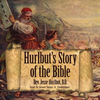 Hurlbut's Story of the Bible - Rev. Jesse Hurlbut DD