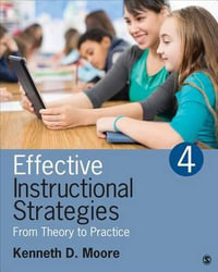 Effective Instructional Strategies : From Theory to Practice - Kenneth D. Moore