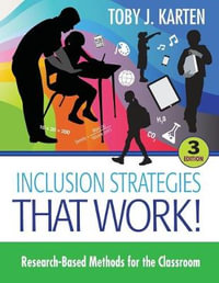 Inclusion Strategies That Work! : Research-Based Methods for the Classroom - Toby J. Karten