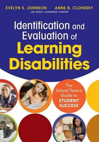 Identification and Evaluation of Learning Disabilities : The School Team's Guide to Student Success - Evelyn S. Johnson