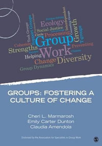 Groups : Fostering a Culture of Change - Cheri L. Marmarosh