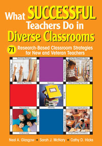 What Successful Teachers Do in Diverse Classrooms : 71 Research-Based Classroom Strategies for New and Veteran Teachers - Neal A. Glasgow