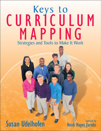 Keys to Curriculum Mapping : Strategies and Tools to Make It Work - Susan K. Udelhofen