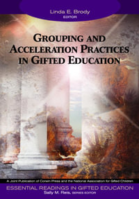 Grouping and Acceleration Practices in Gifted Education : Essential Readings in Gifted Education Series - Sally M. Reis