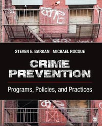 Crime Prevention : Programs, Policies, and Practices - Steven E. Barkan