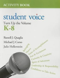 Student Voice : Turn Up the Volume K-8 Activity Book - Russell J. Quaglia