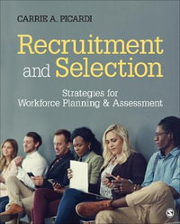 Recruitment and Selection : Strategies for Workforce Planning & Assessment - Carrie A. Picardi