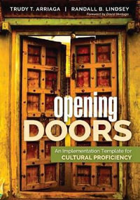 Opening Doors : An Implementation Template for Cultural Proficiency - Trudy Tuttle Arriaga