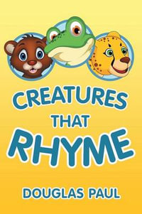 Creatures That Rhyme - Douglas Paul