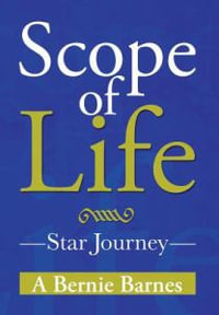 Scope OF Life : Star Journey - A Bernie Barnes