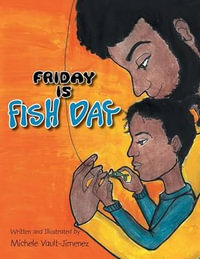 Friday Is Fish Day - Michele Eunice Vault-Jimenez