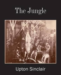 The Jungle - Upton Sinclair