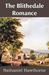 The Blithedale Romance - Nathaniel Hawthorne