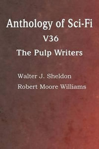 Anthology of Sci-Fi V36, the Pulp Writers - Howard Carleton Browne