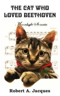 The Cat Who Loved Beethoven - Robert A. Jacques