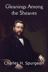 Gleanings Among the Sheaves - Charles H. Spurgeon