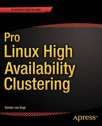 Pro Linux High Availability Clustering - Sander van Vugt