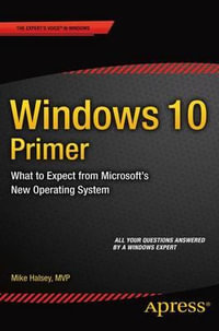 Windows 10 Primer : What to Expect from Microsoft's New Operating System - Mike Halsey