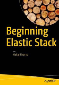 Beginning Elastic Stack - Vishal Sharma