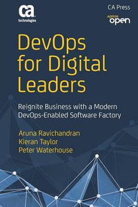 DevOps for Digital Leaders : Reignite Business with a Modern DevOps-Enabled Software Factory - Aruna Ravichandran