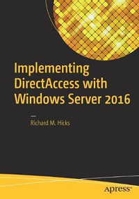 Implementing DirectAccess with Windows Server 2016 - Richard M. Hicks