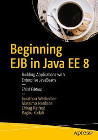 Beginning EJB in Java EE 8 : Building Applications with Enterprise JavaBeans - Jonathan Wetherbee