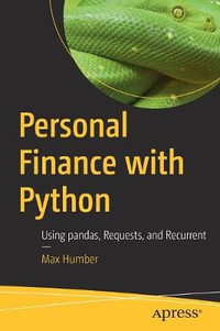 Personal Finance with Python : Using pandas, Requests, and Recurrent - Max Humber