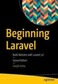 Beginning Laravel : Build Websites with Laravel 5.8 - Sanjib Sinha