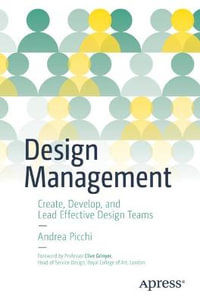 Design Management : Create, Develop, and Lead Effective Design Teams - Andrea Picchi