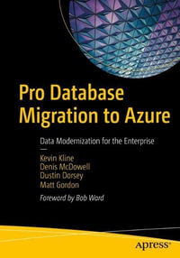 Pro Database Migration to Azure : Data Modernization for the Enterprise - Denis McDowell