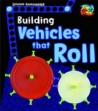 Building Vehicles That Roll : Young Engineers - Tammy Enz