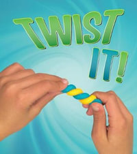 Twist It! : Shaping Materials - Tammy Enz