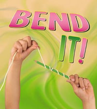 Bend It! : Heinemann Read and Learn - Tammy Enz