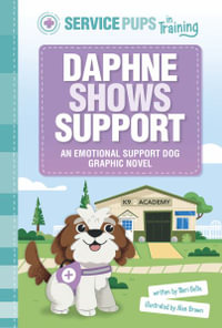 Daphne Shows Support : An Emotional Support Dog Graphic Novel - Alan Brown