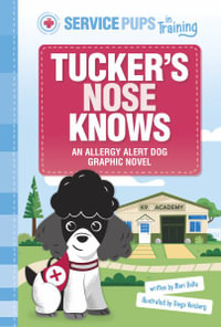 Tucker's Nose Knows : An Allergen Detection Dog Graphic Novel - Diego Vaisberg