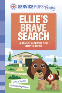 Ellie's Brave Search : A Search and Rescue Dog Graphic Novel - Diego Vaisberg