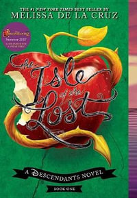 Isle of the Lost, The-A Descendants Novel, Book 1 : A Descendants Novel - Melissa de la Cruz