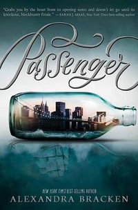 Passenger-Passenger, Series Book 2 : Passenger - Alexandra Bracken