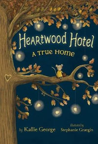 A True Home : Heartwood Hotel : Book 1 - Kallie George